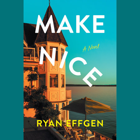 Make Nice by Ryan Effgen