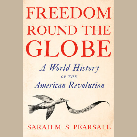 Freedom Round the Globe by Sarah M. S. Pearsall