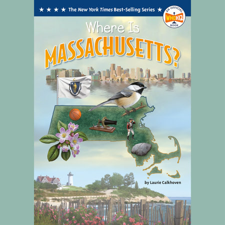 Where Is Massachusetts? by Laurie Calkhoven and Who HQ