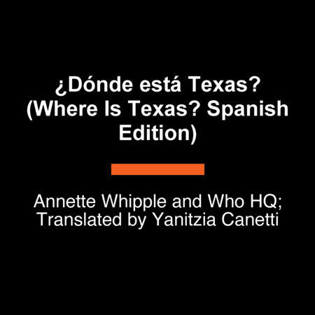 ¿Dónde está Texas? (Where Is Texas? Spanish Edition) by Annette Whipple and Who HQ