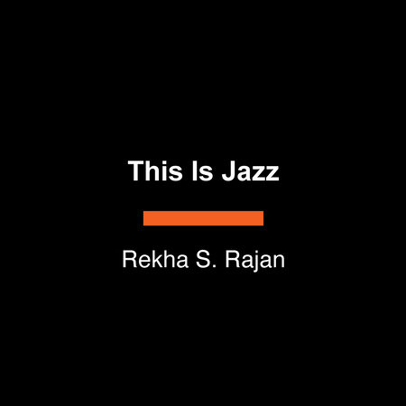 This Is Jazz by Rekha S. Rajan