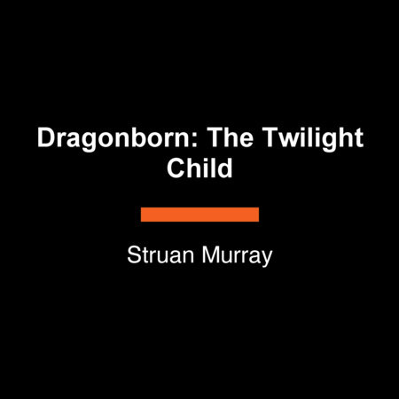 Dragonborn: The Twilight Child by Struan Murray