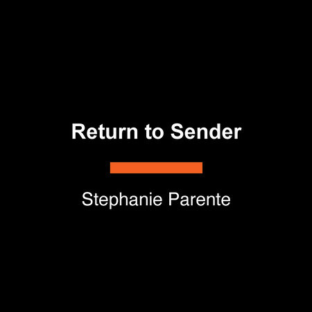 Return to Sender by Stephanie Parente