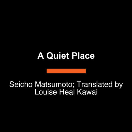 A Quiet Place by Seicho Matsumoto