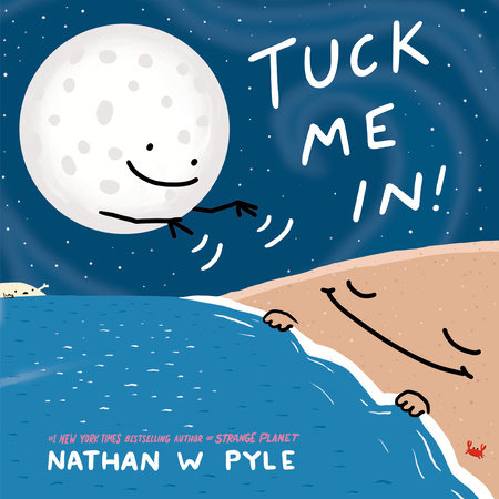 Tuck Me In! by Nathan W Pyle