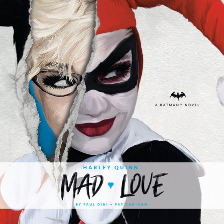 Harley Quinn: Mad Love by Paul Dini and Pat Cadigan