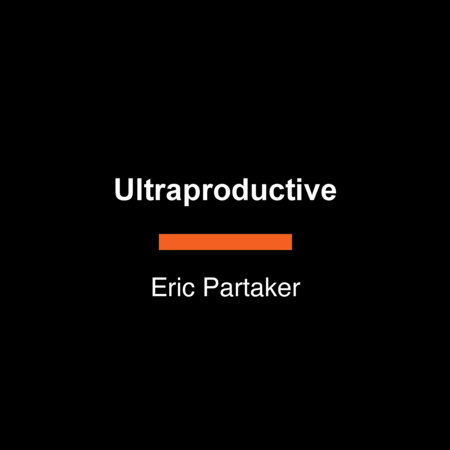 Ultraproductive by Eric Partaker