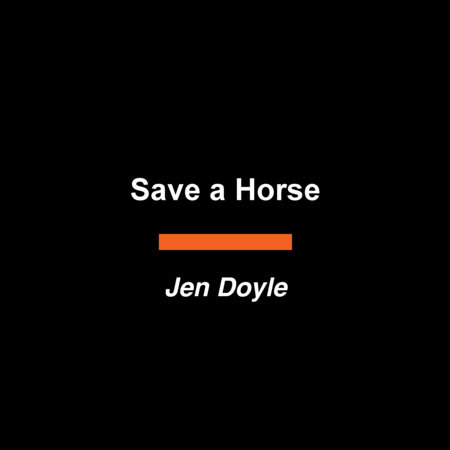 Save a Horse by Jen Doyle