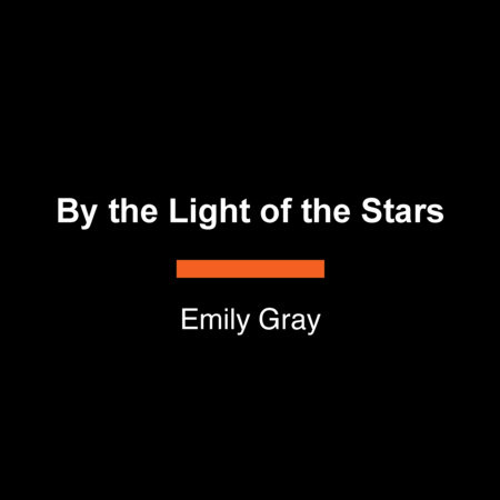 By the Light of the Stars by Emily Gray