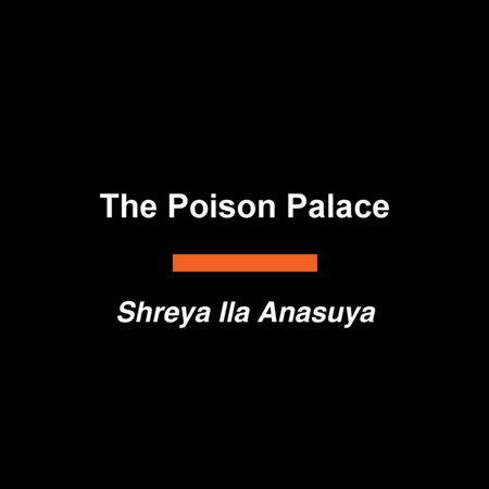 The Poison Palace by Shreya Ila Anasuya