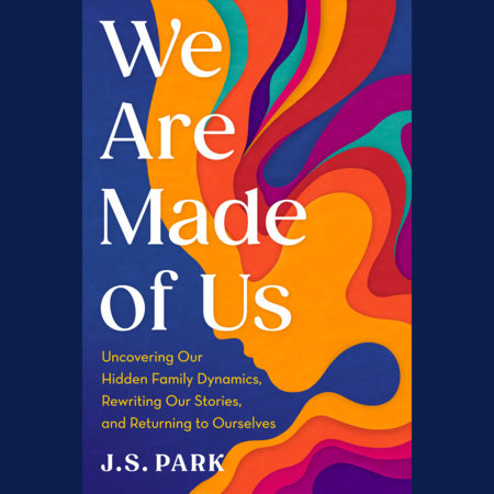 We Are Made of Us by J.S. Park