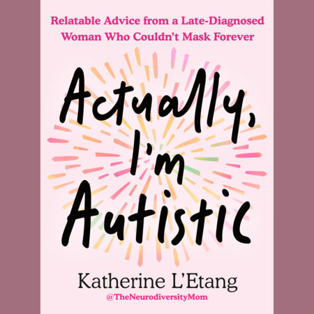 Actually, I'm Autistic by Katherine L'Etang