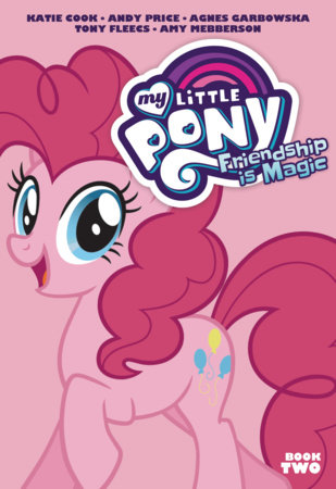 My Little Pony: Friendship is Magic Book Two by Katie Cook; Illustrated by Andy Price