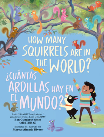 How Many Squirrels Are in the World?/¿Cuántas ardillas hay en el mundo? (Bilingual English-Spanish Edition) by Ben Gundersheimer (Mister G)