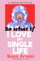 So What If I Love My Single Life