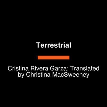 Terrestrial by Cristina Rivera Garza