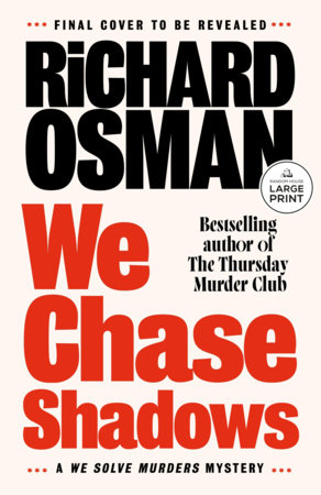 We Chase Shadows by Richard Osman
