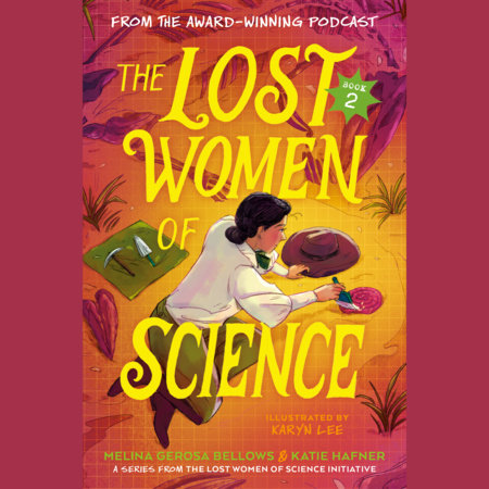 The Lost Women of Science 2 by Melina Gerosa Bellows and Katie Hafner