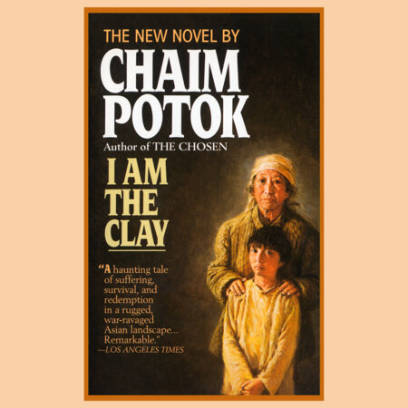 I Am the Clay by Chaim Potok