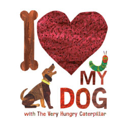 I Love My Dog with The Very Hungry Caterpillar