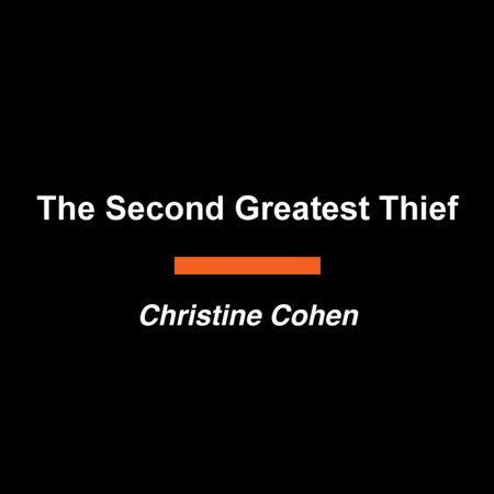 The Second Greatest Thief by Christine Cohen