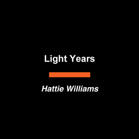 Light Years by Hattie Williams