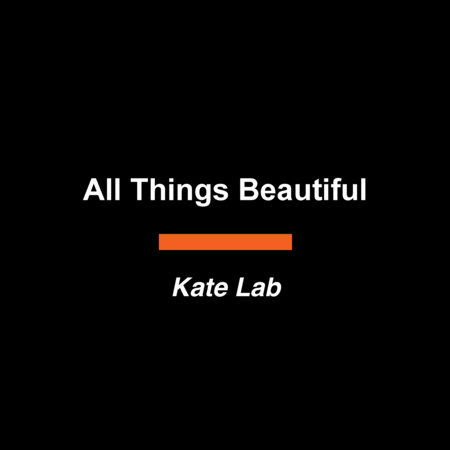 All Things Beautiful by Kate Lab