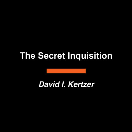 The Secret Inquisition by David I. Kertzer