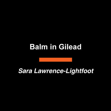 Balm in Gilead by Sara Lawrence-Lightfoot