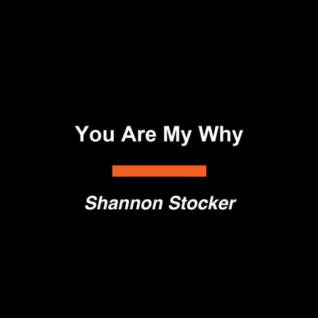 You Are My Why by Shannon Stocker
