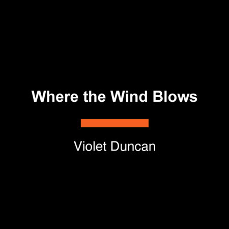 Where the Wind Blows by Violet Duncan