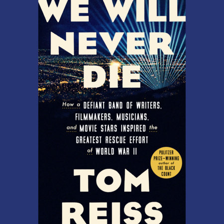 We Will Never Die by Tom Reiss