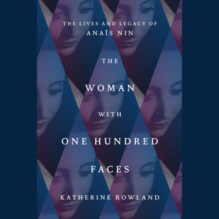 The Woman with One Hundred Faces by Katherine Rowland