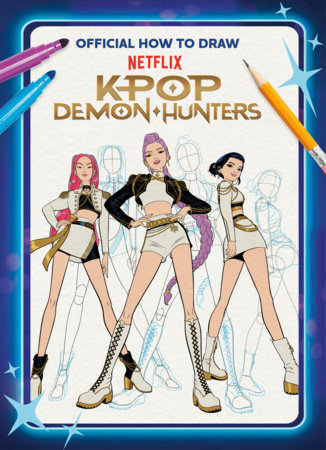 Official How to Draw Netflix KPop Demon Hunters by Random House