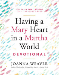 Having a Mary Heart in a Martha World Devotional