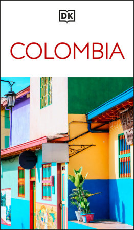 DK Colombia by DK Travel