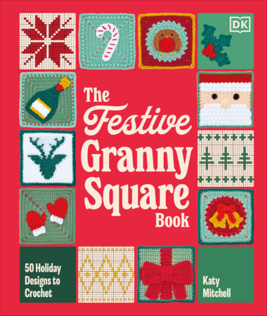 The Festive Granny Square Book by Katy Mitchell