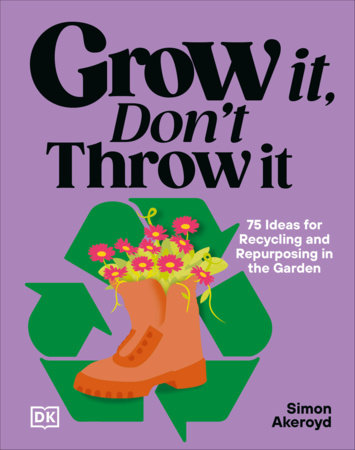 Grow It, Don't Throw It by Simon Akeroyd