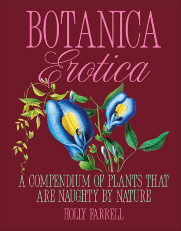 Botanica Erotica by Holly Farrell