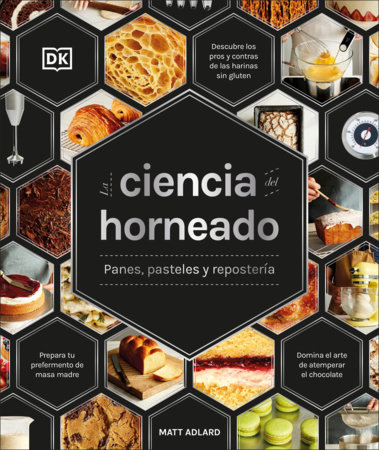 La ciencia del horneado (The Science of Baking) by Matt Adlard