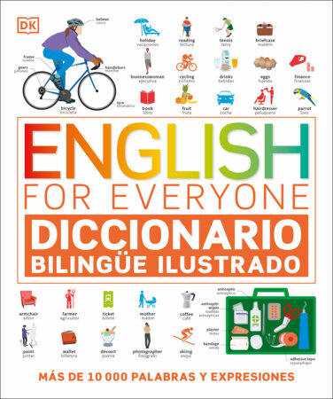 English for Everyone Diccionario bilingüe ilustrado (Illustrated Spanish-English Dictionary) by DK