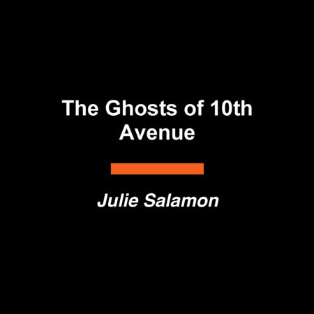 The Ghosts of 10th Avenue by Julie Salamon