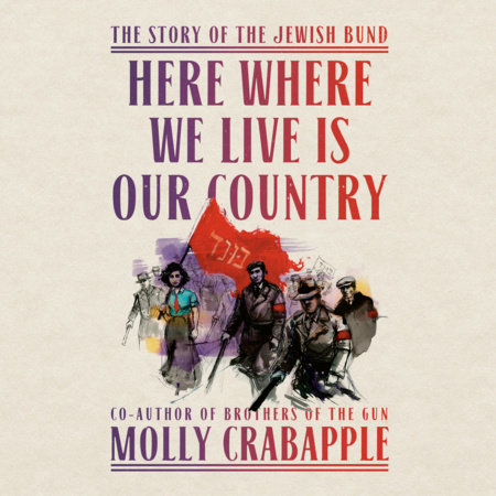 Here Where We Live Is Our Country by Molly Crabapple
