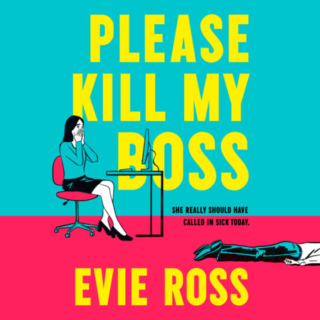 Please Kill My Boss by Evie Ross