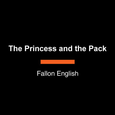 The Princess and the Pack by Fallon English
