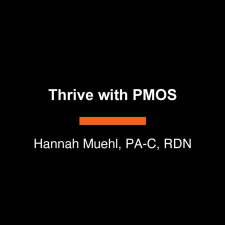 Thrive with PMOS by Hannah Muehl, PA-C, RDN
