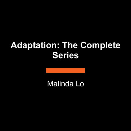 Adaptation: The Complete Series by Malinda Lo