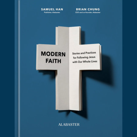 Modern Faith by Samuel Han, Brian Chung and Alabaster Co.
