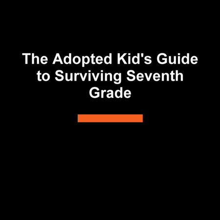 The Adopted Kid's Guide to Surviving Seventh Grade by Jazz Taylor, K.A. Reynolds and Eric Smith