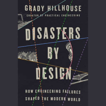 Disasters by Design by Grady Hillhouse